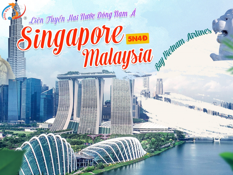 SINGAPORE - MALAYSIA - 5N4Đ - BAY VIETNAM AIRLINES